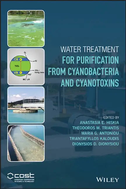 Water Treatment for Purification from Cyanobacteria and Cyanotoxins by Anastasia E. Hiskia
