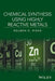 Chemical Synthesis Using Highly Reactive Metals by Reuben D. Rieke