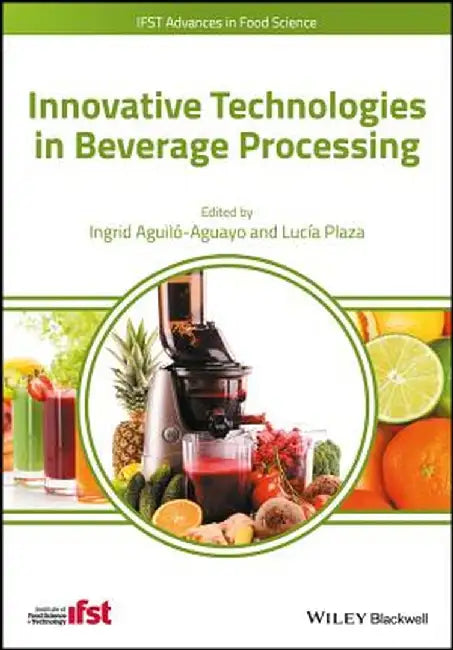 Innovative Technologies in Beverage Processing by Ingrid Aguilo-Aguayo