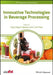 Innovative Technologies in Beverage Processing by Ingrid Aguilo-Aguayo