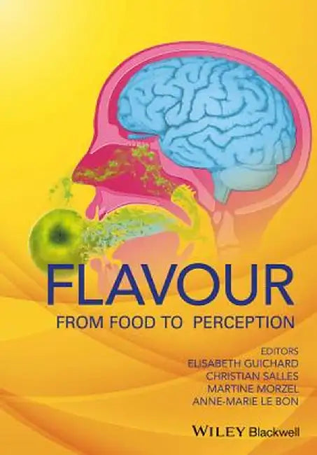 Flavour: From Food to Perception by Christian Salles, Martine Morzel, Anne-Marie Le Bon