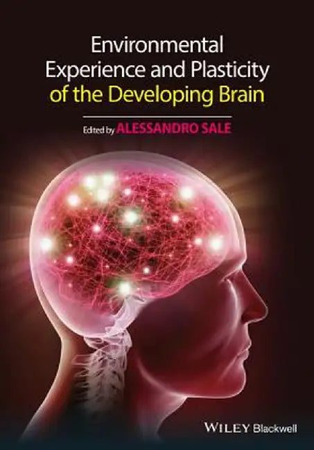 Environmental Experience and Plasticity of the Developing Brain by Alessandro Sale