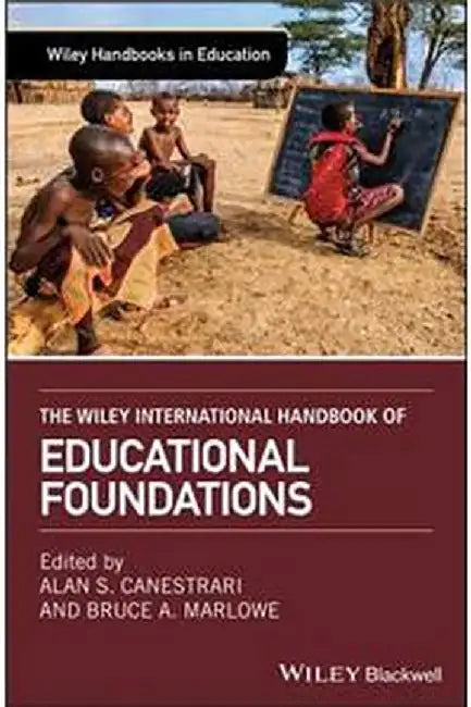 The Wiley International Handbook Of Educational Foundations by Canestrari