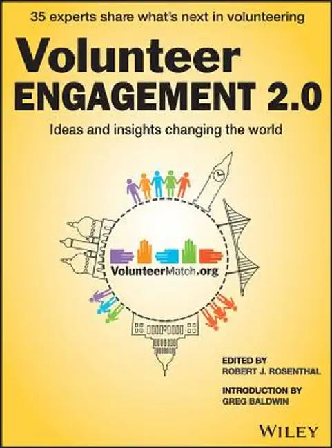 Volunteer Engagement 2.0: Ideas and Insights Changing the World by Robert J. Rosenthal