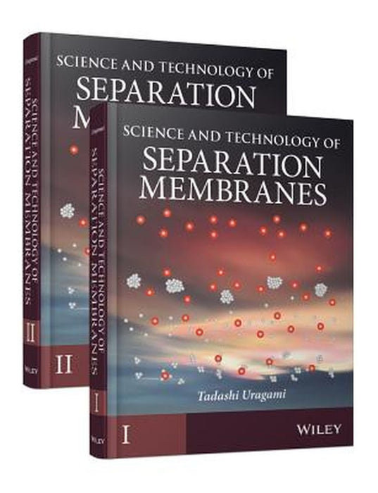 Science and Technology of Separation Membranes by Tadashi Uragami
