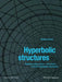 Hyperbolic Structures: Shukhov's Lattice Towers - Forerunners of Modern Lightweight Construction by Matthias Beckh