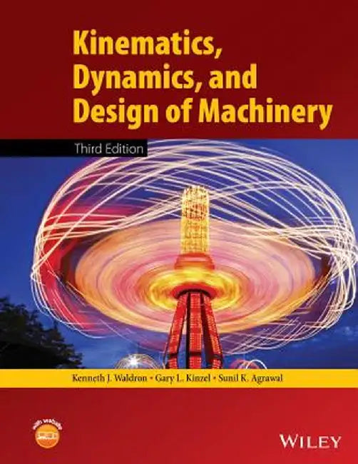 Kinematics, Dynamics, and Desi by Kenneth J. Waldron
