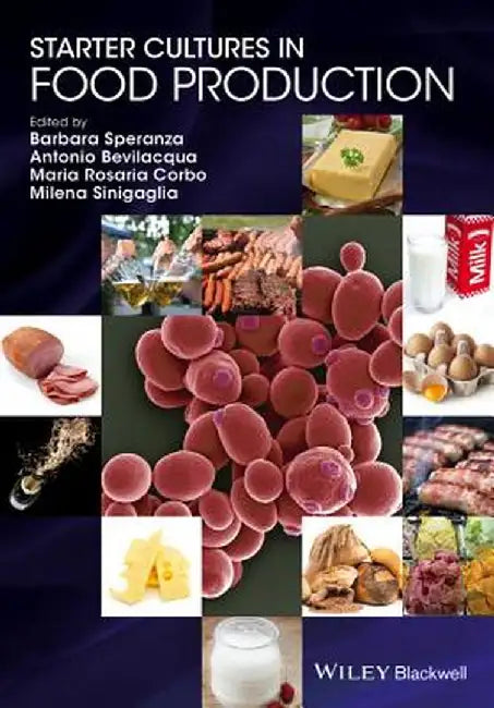 Starter Cultures In Food Production by Barbara Speranza, Antonio Bevilacqua, Maria Rosaria Corbo