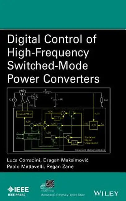 Digital Control of High-Frequency Switched-Mode Power Converters by Luca Corradini