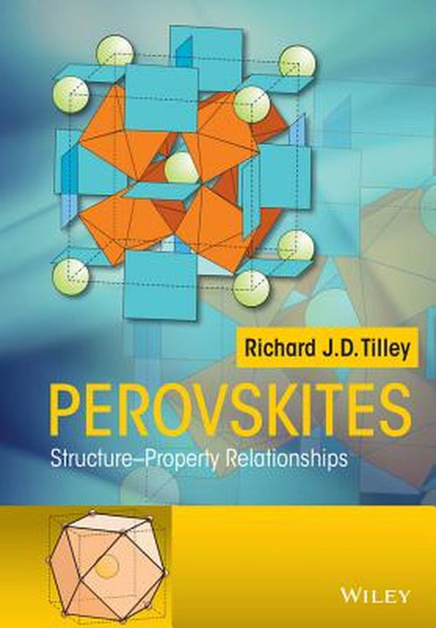Perovskites: Structure-Property Relationships by Richard J. D. Tilley