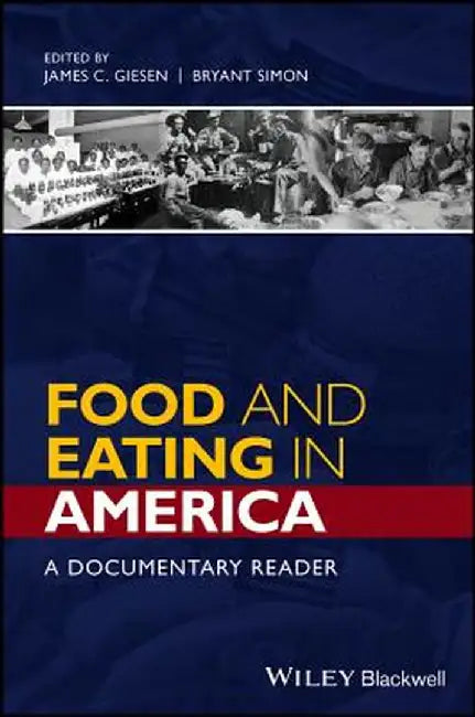 Food and Eating in America A Documentary Reader by Giesen, Simon