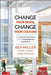 Change Your Space, Change Your Culture: How Engaging Workspaces Lead to Transformation and Growth by Rex Miller