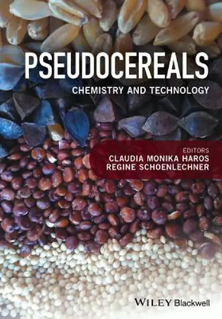 Pseudocereals: Chemistry and Technology by Regine Schoenlechner, Regine Schoenlechner