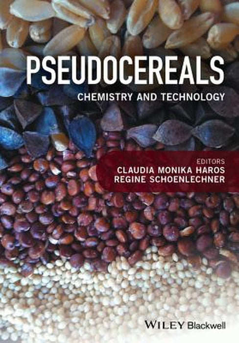 Pseudocereals: Chemistry and Technology by Regine Schoenlechner, Regine Schoenlechner