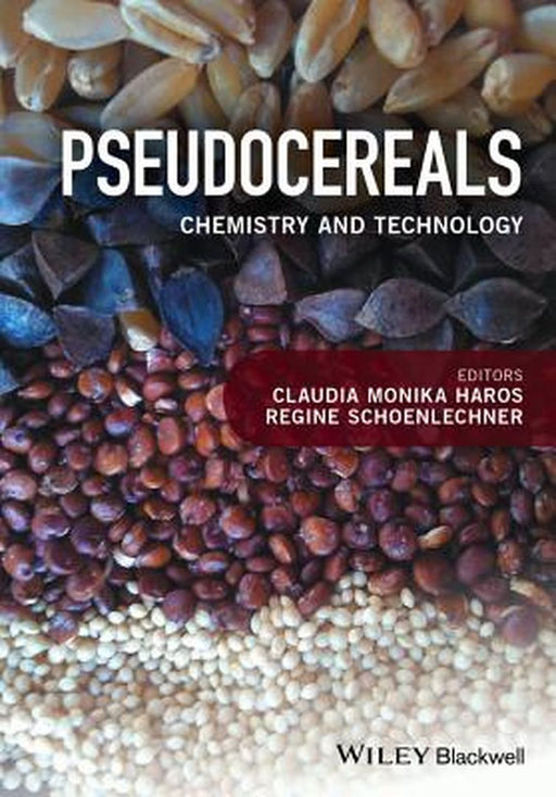 Pseudocereals: Chemistry and Technology by Regine Schoenlechner, Regine Schoenlechner