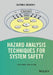 Hazard Analysis Techniques for System Safety by Clifton A. Ericson