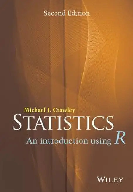 Statistics: An Introduction Using R by Michael J. Crawley