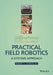 Practical Field Robotics: A Systems Approach by Robert H. Sturges