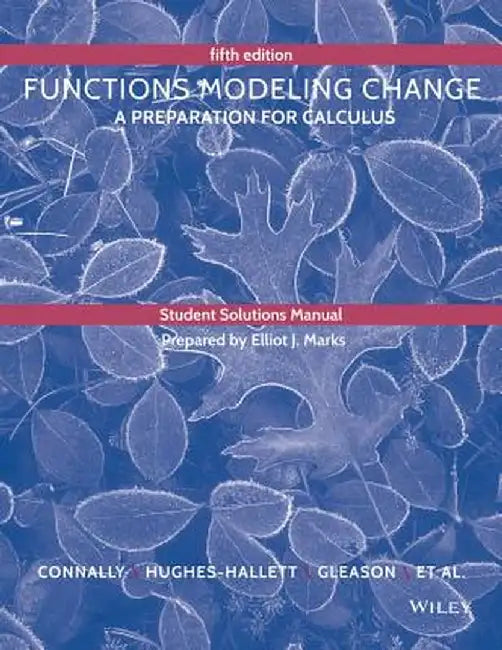 Student Solutions Manual to Accompany Functions Modeling Change by Eric Connally