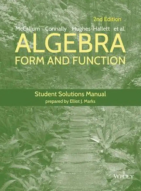 Algebra: Form and Function Student Solutions Manual by Guadalupe I. Lozano