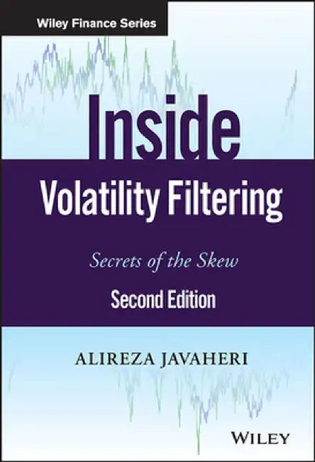 Inside Volatility Filtering: Secrets of the Skew by Alireza Javaheri
