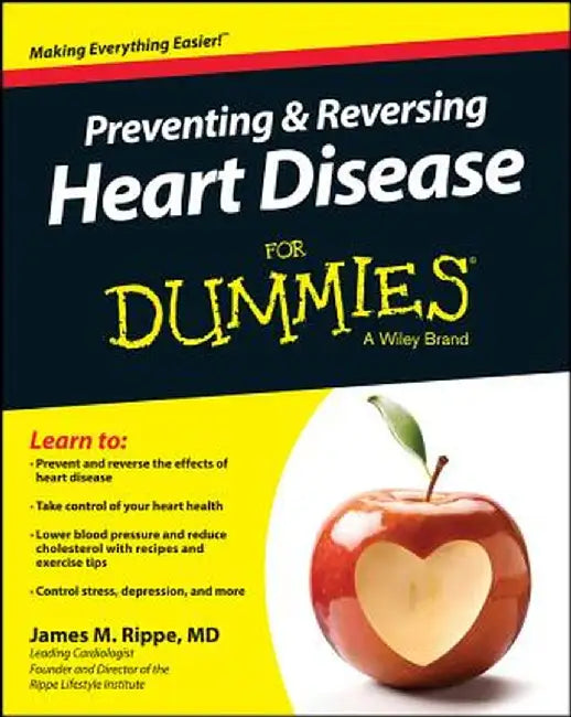 Preventing and Reversing Heart Disease for Dummies by James M. Rippe