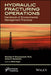 Hydraulic Fracturing Operations: Handbook Of Environmental Management Practices by Cheremisinoff