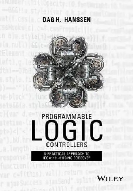 Programmable Logic Controllers: A Practical Approach to Iec 61131-3 Using Codesys by Dag H. Hanssen