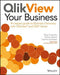 QlikView Your Business: An Expert Guide to Business Discovery with QlikView and Qlik Sense by Oleg Troyansky