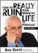 How to Really Ruin Your Financial Life and Portfolio by Ben Stein
