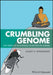 Crumbling Genome: The Impact of Deleterious Mutations on Humans by Alexey S. Kondrashov