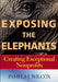 Exposing the Elephants: Creating Exceptional Nonprofits by Pamela J. Wilcox