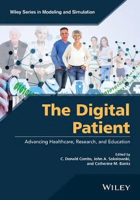 The Digital Patient: Advancing Healthcare, Research, and Education by C. D. Combs
