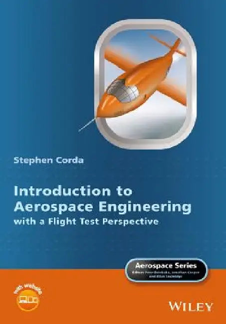 Introduction to Aerospace Engineering with a Flight Test Perspective by Stephen Corda