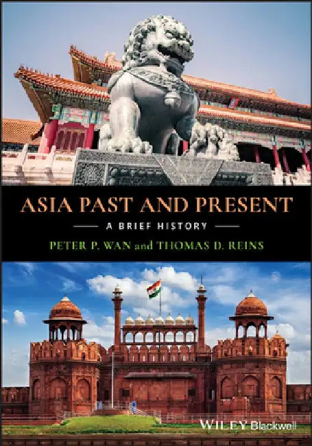 Asia Past and Present: A Brief History by Peter P. Wan