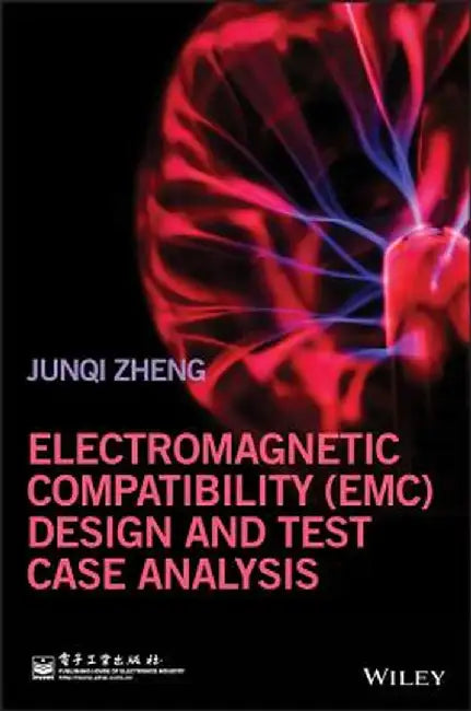 Electromagnetic Compatibility (Emc) Design and Test Case Analysis by Junqi Zheng