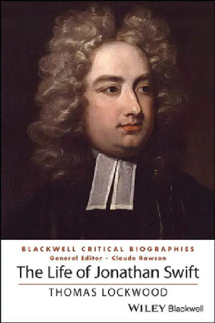 The Life of Jonathan Swift by Thomas Lockwood