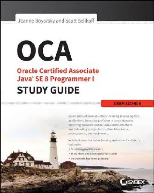 OCA: Oracle Certified Associate Java SE 8 Programmer I Study Guide: Exam 1Z0-808 by Jeanne Boyarsky