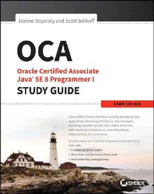 OCA: Oracle Certified Associate Java SE 8 Programmer I Study Guide: Exam 1Z0-808 by Jeanne Boyarsky