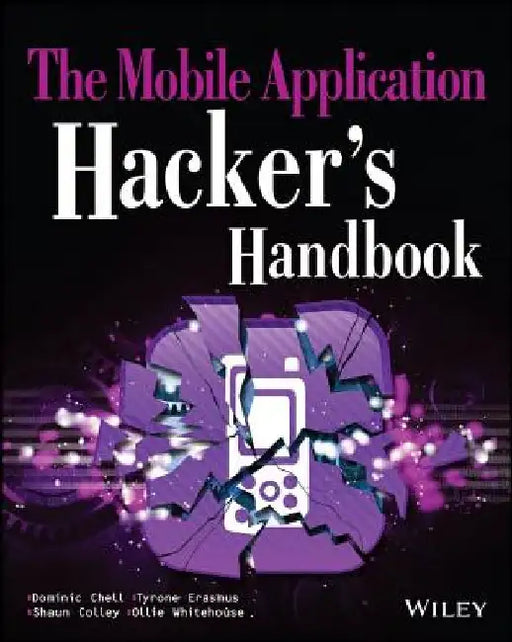 The Mobile Application Hacker's Handbook by Dominic Chell