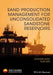 Sand Production Management For Unconsolidated Sandstone Reservoirs by Shouwei Zhou, Sun Fujie