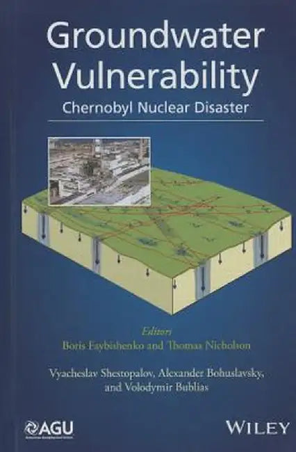 Groundwater Vulnerability: Chernobyl Nuclear Disaster by Boris Faybishenko