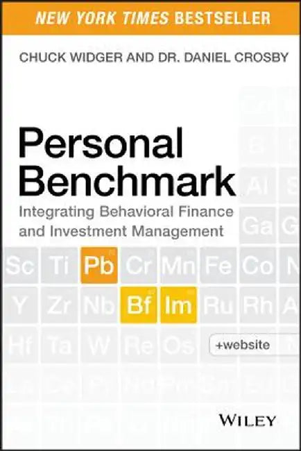 Personal Benchmark: Integrating Behavioral Finance and Investment Management by Charles Widger