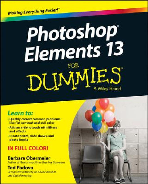 Photoshop Elements 13 for Dummies by Barbara Obermeier, Ted Padova