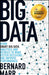 Big Data: Using Smart Big Data, Analytics and Metrics to Make Better Decisions and Improve Performance by Bernard Marr