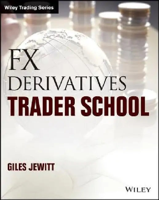 FX Derivatives Trader School by Giles Jewitt