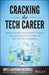 Cracking the Tech Career: Insider Advice on Landing a Job at Google, Microsoft, Apple, or Any Top Tech Company by Gayle Laakmann McDowell
