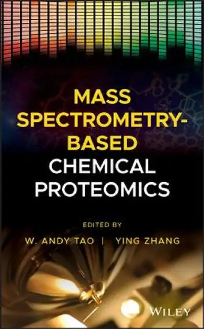 Mass Spectrometry-Based Chemical Proteomics by Weiguo A. Tao