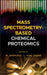 Mass Spectrometry-Based Chemical Proteomics by Weiguo A. Tao
