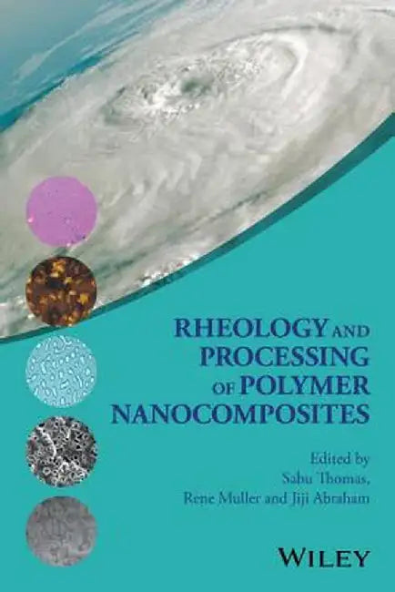 Rheology and Processing of Polymer Nanocomposites by Sabu Thomas